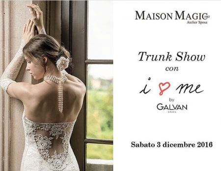 Trunk Show GALVAN SPOSA da Maison Magic a Napoli