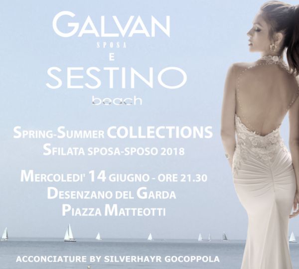 Galvan Sposa Presenta le Collezioni 2018 - Notte Bianca a Desenzano del Garda